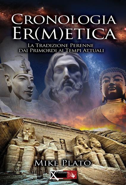 Cronologia er(m)etica. La tradizione perenne dai primordi ai tempi attuali. Vol. 1 - Mike Plato - copertina