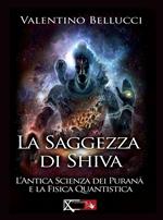 La saggezza di Shiva. L'antica scienza dei Purana e la fisica quantistica