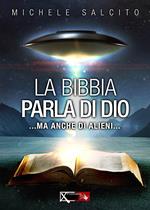 La Bibbia parla di Dio. Ma anche di alieni...