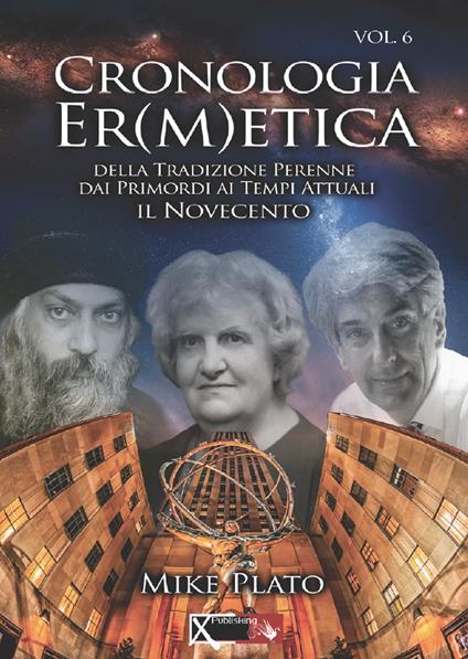 Cronologia er(m)etica. La tradizione perenne dai primordi ai tempi attuali. Vol. 6 - Mike Plato - copertina