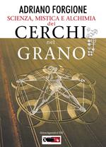 Scienza, mistica e alchimia dei cerchi nel grano