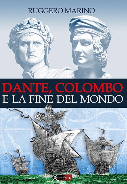 Dante, Colombo e la fine del mondo - Ruggero Marino - copertina