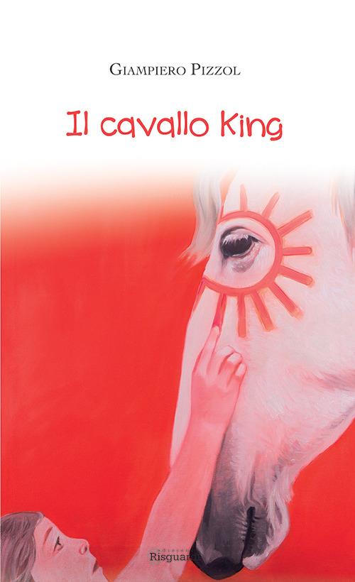 Il cavallo King - Giampiero Pizzol - copertina