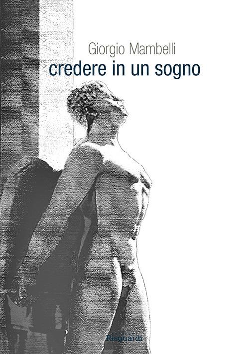 Credere in un sogno - Giorgio Mambelli - copertina