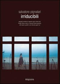 Irriducibili - Salvatore Pignatari - copertina