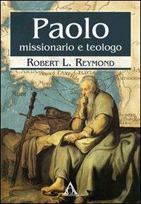 Paolo: missionario e teologo - Robert L. Raymond - copertina