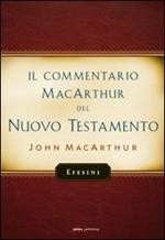 Il commentario MacArthur del Nuovo Testamento. Efesini