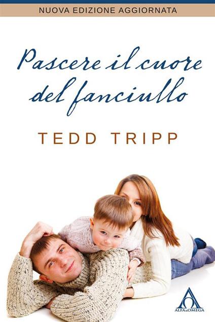 Pascere il cuore del fanciullo - Tripp Tedd - ebook