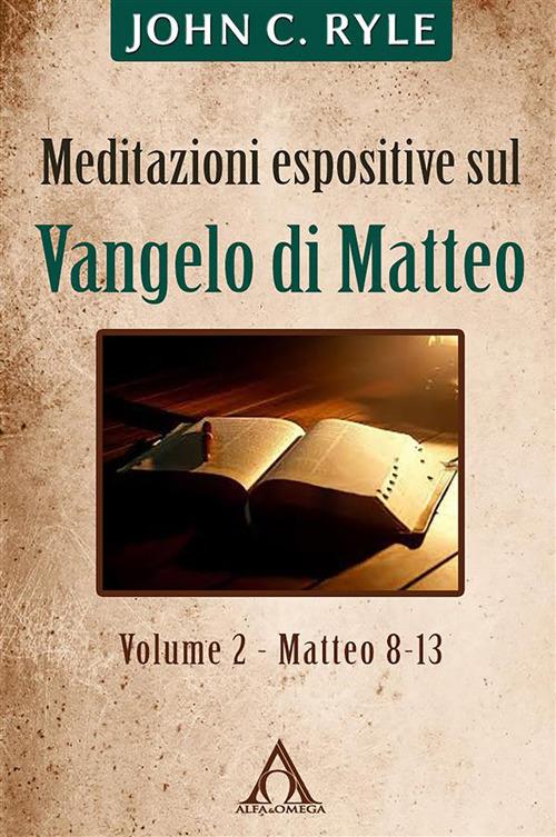 Meditazioni espositive sul Vangelo di Matteo (2) - John C Ryle - ebook