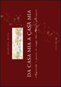Da casa mia a casa mia. Acquarelli e poesie di viaggi tra Italia e Svizzera - Marina Riva - copertina