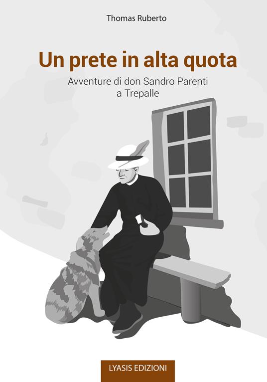 Un prete in alta quota. Avventure di don Sandro Parenti a Trepalle - Thomas Ruberto - copertina