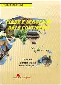 Fiabe e leggende dai 5 continenti. Ediz. illustrata - copertina