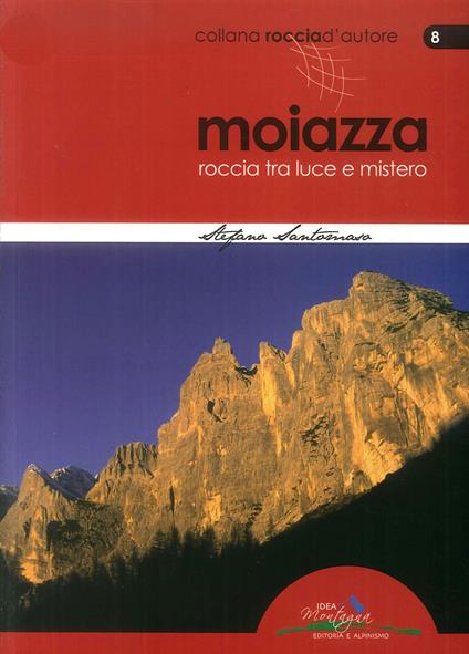 Moiazza. Roccia tra luce e mistero - Stefano Santomaso - copertina