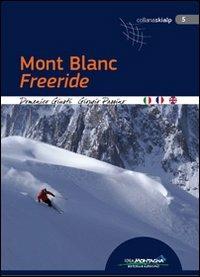 Mont Blanc freeride - Domenico Giusti,Giorgio Passino - copertina