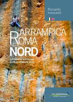 Arrampica Roma Nord. Information and access, guide to climbing areas. Ediz. italiana e inglese. Vol. 1