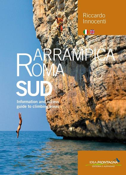 Arrampica Roma Sud. Information and access. Guide to climbing areas. Ediz. bilingue - Riccardo Innocenti - copertina