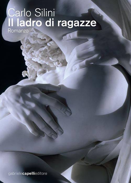 Il ladro di ragazze - Carlo Silini - ebook