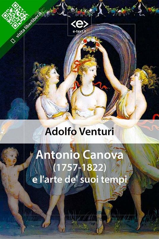 Antonio Canova e l'arte de' suoi tempi - Adolfo Venturi - ebook