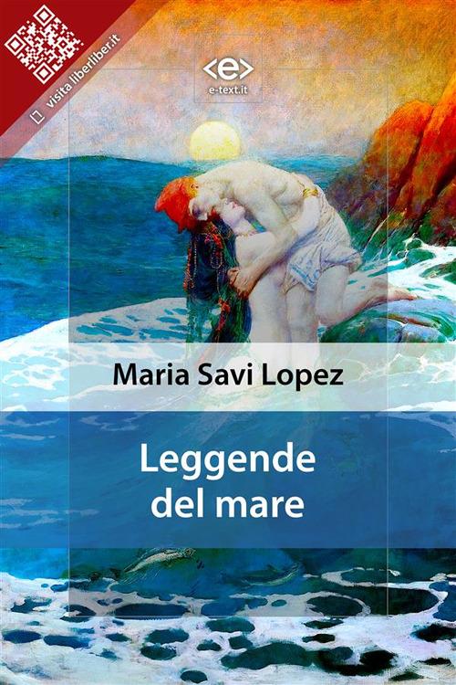 Leggende del mare - Maria Savi-Lopez - ebook