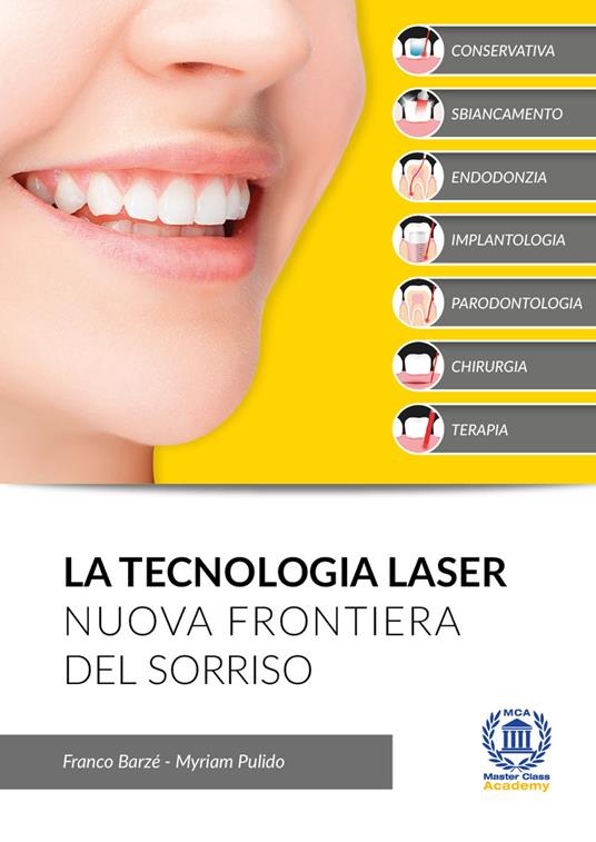La tecnologia laser. Nuova frontiera del sorriso - Franco Barzè,Myriam Pulido - copertina