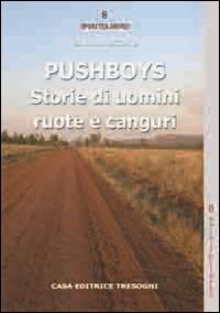Pushboys. Storie di uomini, ruote e canguri - Sandra Segato - copertina