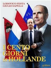 I cento giorni di Hollande - Lodovico Festa,Giulio Sapelli - ebook