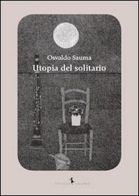 Utopia del solitario - Osvaldo Sauma - copertina