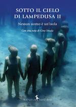 Sotto il cielo di Lampedusa II. Nessun uomo è un'isola