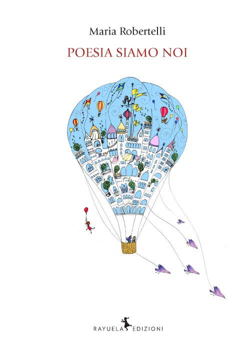 Poesia siamo noi - Maria Robertelli - copertina