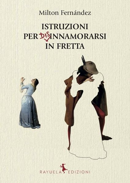 Istruzioni per disinnamorarsi in fretta - Milton Fernández - copertina