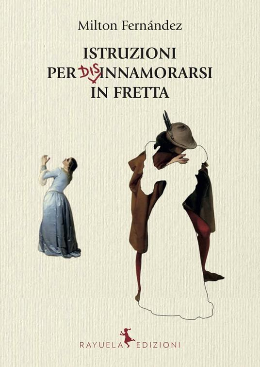 Istruzioni per disinnamorarsi in fretta - Milton Fernández - copertina