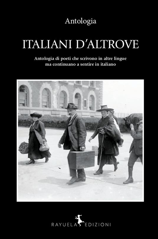 Italiani d'altrove. Antologia di poeti che scrivono in altre lingue ma continuano a sentire in italiano. Ediz. italiana e spagnola - copertina