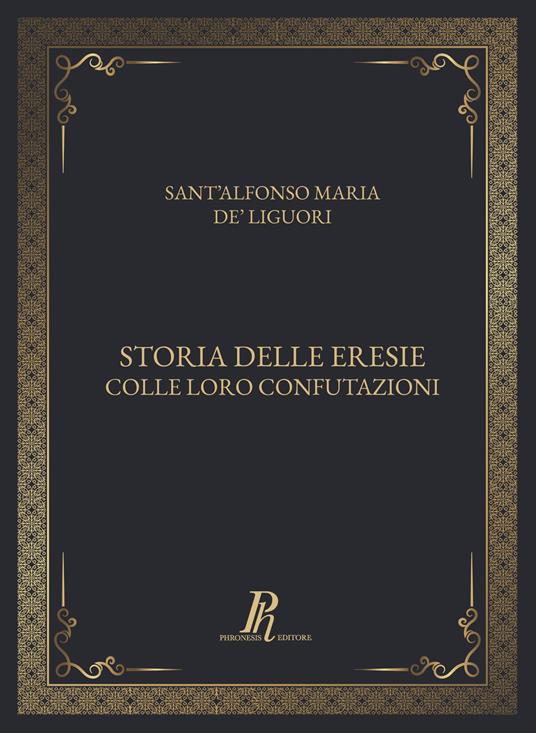 Storia delle eresie colle loro confutazioni - Sant'Alfonso Maria de'Liguori - copertina