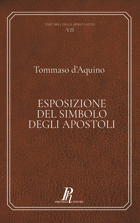 Tommaso d'Aquino. Esposizione del Simbolo degli Apostoli. Ediz. integrale - Tommaso d'Aquino - copertina
