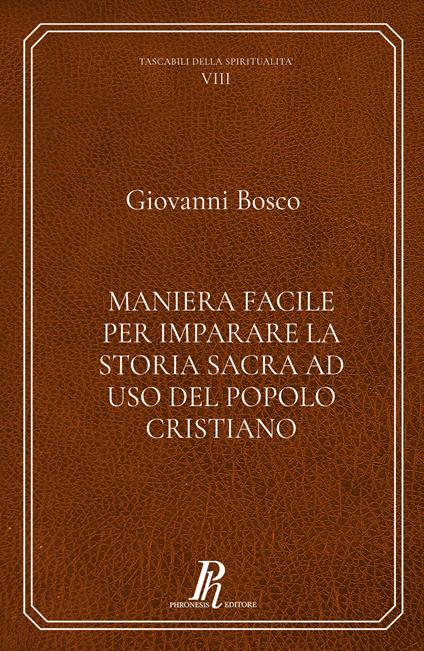 Maniera facile per imparare la storia sacra ad uso del popolo cristiano - Giovanni Bosco - copertina