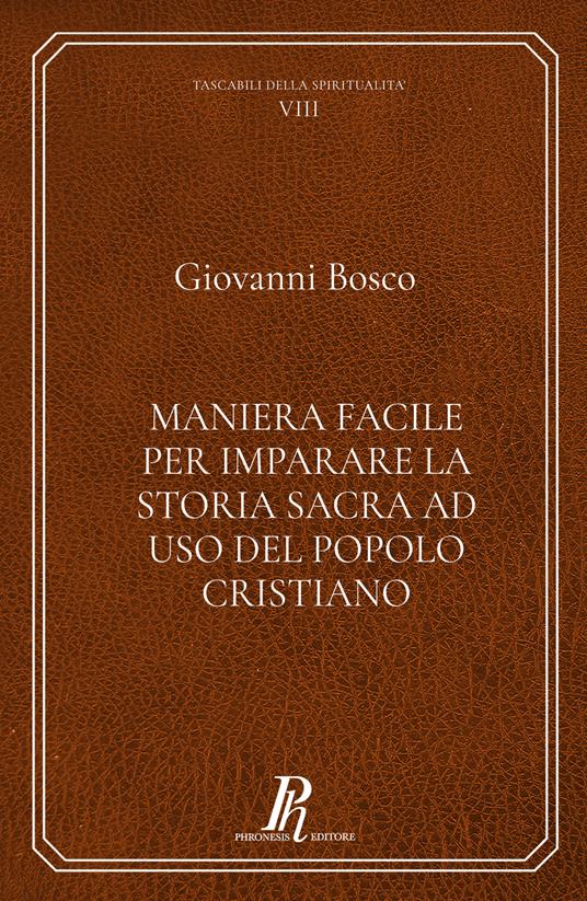 Maniera facile per imparare la storia sacra ad uso del popolo cristiano - Giovanni Bosco - copertina