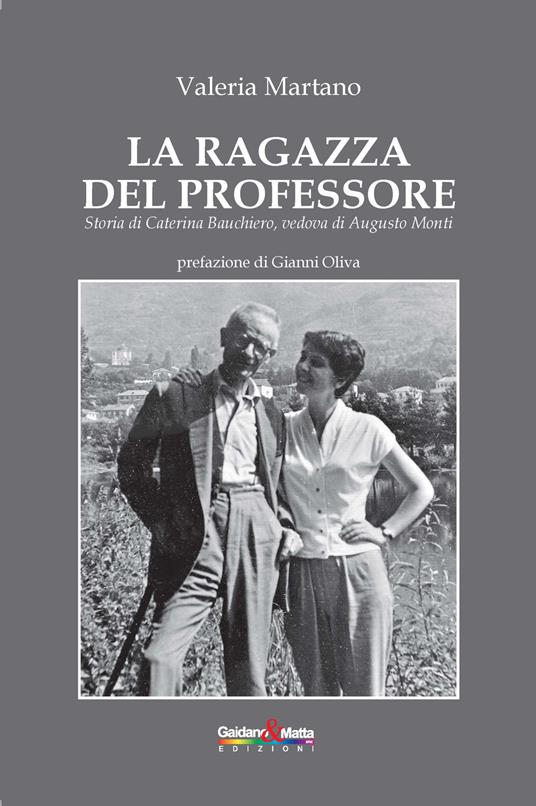 La ragazza del professore. Storia di Caterina Bauchiero, vedova di Augusto Monti - Valeria Martano - copertina
