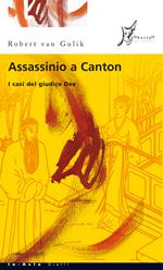 Assassinio a Canton. I casi del giudice Dee