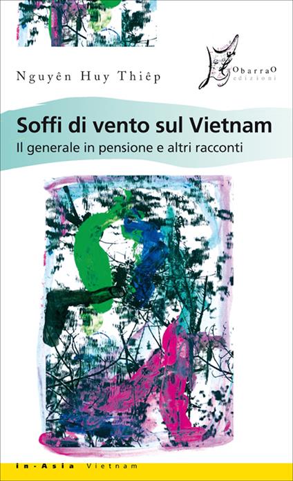 Soffi di vento sul Vietnam. Il generale in pensione e altri racconti - Huy Thiêp Nguyên,Luca Tran,Tu Quan Tran - ebook