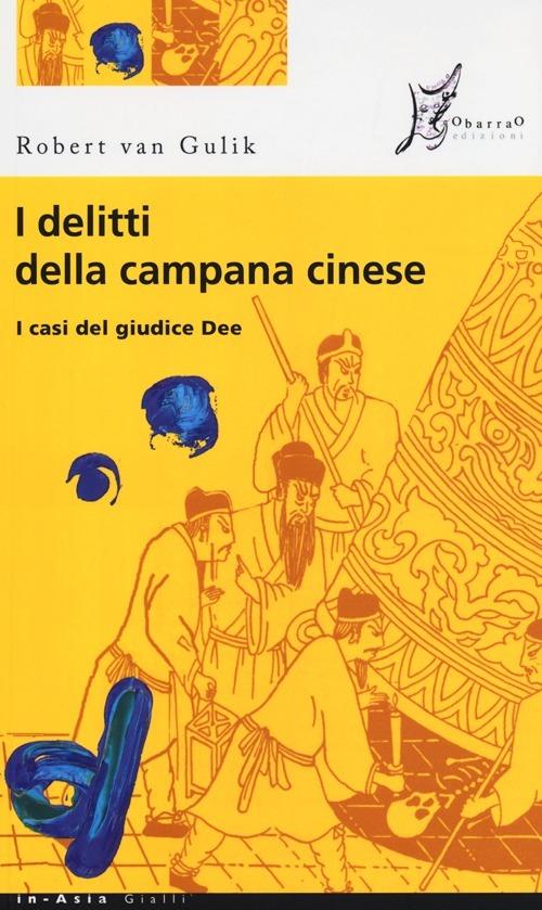 I delitti della campana cinese. I casi del giudice Dee - Robert Van Gulik - copertina