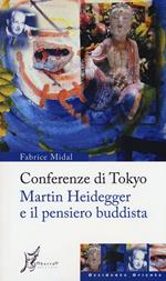 Conferenze di Tokyo. Martin Heidegger e il pensiero buddista