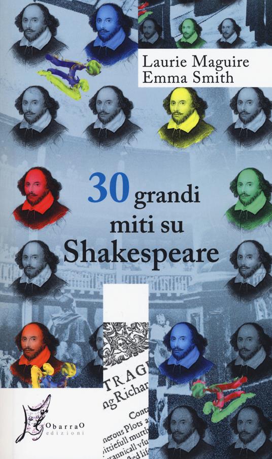 30 grandi miti su Shakespeare - Laurie Maguire,Emma Smith - copertina
