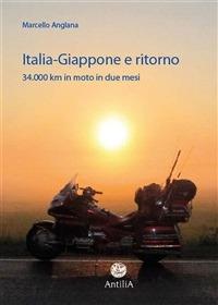 Italia-Giappone e ritorno. 34.000 km in moto in due mesi - Marcello Anglana - ebook