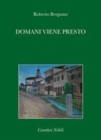 Domani viene presto - Roberto Bergamo - copertina