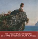The Eugenio Balzan collection of 19th and 20th century Italian paintings. Ediz. a colori