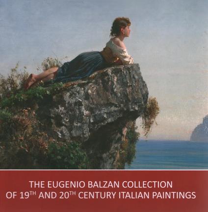 The Eugenio Balzan collection of 19th and 20th century Italian paintings. Ediz. a colori - copertina