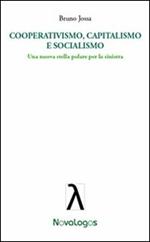 Cooperativismo, capitalismo e socialismo. Una nuova stella polare per la sinistra