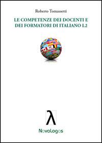 Le competenze dei docenti e dei formatori di italiano L2 - Roberto Tomassetti - copertina
