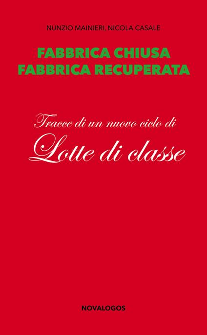 Fabbrica chiusa, fabbrica recuperata. Tracce di un nuovo ciclo di lotte di classe - Nunzio Mainieri,Nicola Casale - copertina