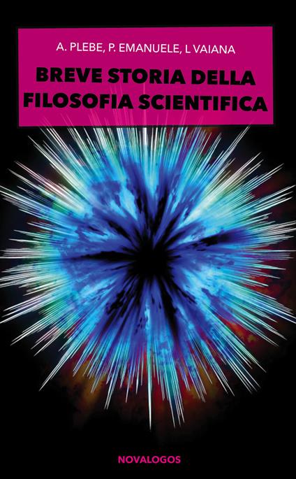 Breve storia della filosofia scientifica - Armando Plebe,Pietro Emanuele,Leonarda Vaiana - copertina